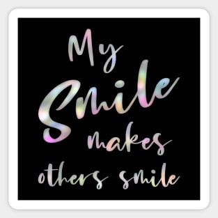 My smile makes others smile, By smiling at others Sticker